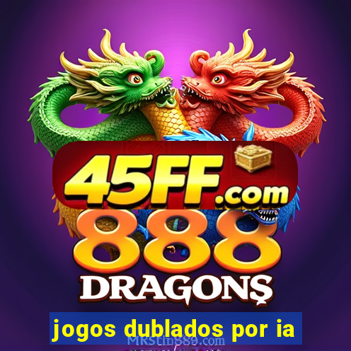 jogos dublados por ia